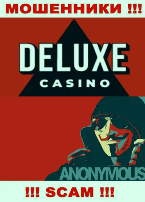 Сведений о прямом руководстве конторы Deluxe Casino нет - посему очень опасно работать с указанными мошенниками
