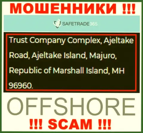 Не сотрудничайте с разводилами SafeTrade365 - обманут ! Их адрес регистрации в оффшорной зоне - Trust Company Complex, Ajeltake Road, Ajeltake Island, Majuro, Republic of Marshall Island, MH 96960