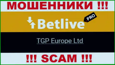 TGP Europe Ltd - это руководство преступно действующей конторы Bet Live
